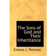 The Sons of God and Their Inheritance by Penney, Emma J., 9780554693835