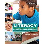 Literacy Assessment and Intervention for Classroom Teachers by Devries; Beverly A., 9780815363835