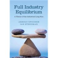 Full Industry Equilibrium by Opocher, Arrigo; Steedman, Ian, 9781107483835