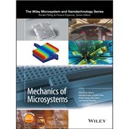 Mechanics of Microsystems by Corigliano, Alberto; Ardito, Raffaele; Comi, Claudia; Frangi, Attilio; Ghisi, Aldo; Mariani, Stefano, 9781119053835