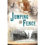 Jumping the Fence by Gilmer, Maureen Esnard, 9781462113835
