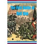 The First Battle of Bull Run by Steele, Matthew Forney; Seager, Walter H. T., 9781502943835