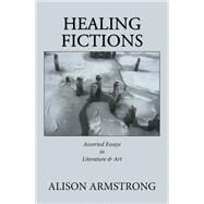 Healing Fictions by Armstrong, Alison, 9781984563835
