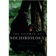 The Triumph of Sociobiology by Alcock, John, 9780195143836