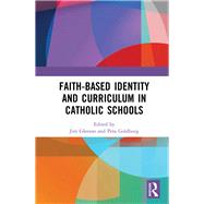 The Faith-based Identity of Catholic Schools by Gleeson, Jim; Goldburg, Peta, 9780367193836