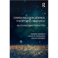 Communication Science Theory and Research: An Advanced Introduction by Krcmar; Marina, 9780415533836