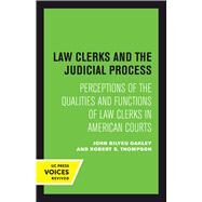 Law Clerks and the Judicial Process by Oakley, John B.; Thompson, Robert S., 9780520303836