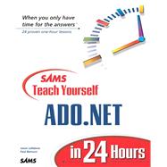 Sams Teach Yourself Ado.Net in 24 Hours by Lefebvre, Jason; Bertucci, Paul, 9780672323836
