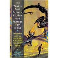 The Year's Best Science Fiction and Fantasy for Teens First Annual Collection by Yolen, Jane; Nielsen Hayden, Patrick, 9780765313836