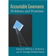 Accountable Governance: Problems and Promises by Frederickson; H George, 9780765623836