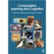 Comparative Learning and Cognition by Mauricio R. Papini; Kenneth J. Leising, 9781032513836
