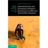International Law and Governance of Natural Resources in Conflict and Post-conflict Situations by Dam-de Jong, Danilla, 9781107093836