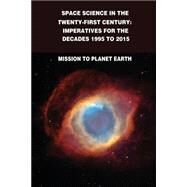 Space Science in the Twenty-first Century by National Aeronautics and Space Administration, 9781502793836