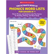 The Ultimate Book of Phonics Word Lists: Grades K-1 Games & Word Lists for Reading, Writing, and Word Study by Graff, Rhonda; Cousseau, Laurie, 9781546113836