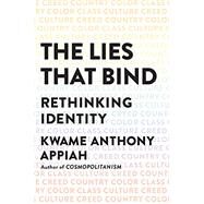 The Lies That Bind by Appiah, Kwame Anthony, 9781631493836