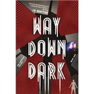 Way Down Dark by J.P. Smythe, 9781681443836
