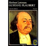 Gustave Flaubert by Lottman, Herbert, 9788472233836