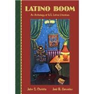 Latino Boom An Anthology of U.S. Latino Literature by Christie, John; Gonzalez, Jose, 9780321093837