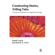 Constructing Stories, Telling Tales by Corrie, Sarah; Lane, David A., 9780367323837