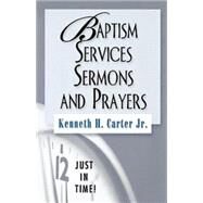 Baptism Services, Sermons, And Prayers by Carter, Kenneth H., Jr., 9780687333837