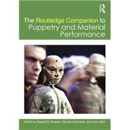 The Routledge Companion to Puppetry and Material Performance by Posner; Dassia, 9781138913837