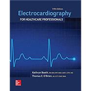 Electrocardiography for Healthcare Professionals by Kathryn Booth; Thomas O'Brien, 9781260203837