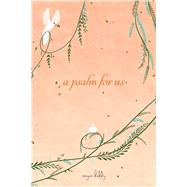 A Psalm for Us by Biddy, Reyna, 9781449493837