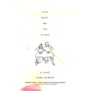 This Must Be the Place by Winger, Anna, 9781594483837