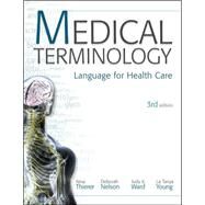 Loose leaf for Medical Terminology by Thierer, Nina; Nelson, Deb; Ward, Judy; Young, La Tonya, 9780077793838