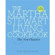 The Martha Stewart Living Cookbook The New Classics by Unknown, 9780307393838