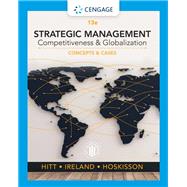Strategic Management: Concepts and Cases Competitiveness and Globalization by Hitt, Michael A.; Ireland, R. Duane; Hoskisson, Robert E., 9780357033838