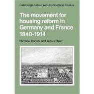 The Movement for Housing Reform in Germany and France, 1840–1914 by Nicholas Bullock , James Read, 9780521133838