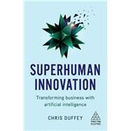 Superhuman Innovation by Duffey, Chris, 9780749483838