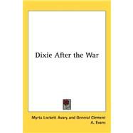 Dixie After the War by Avary, Myrta Lockett, 9781432623838