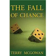 The Fall of Chance by Mcgowan, Terry, 9781502463838