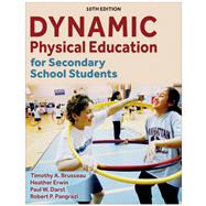 Dynamic Physical Education for Secondary School Students by Timothy A. Brusseau; Heather Erwin, Paul W. Darst; Robert P. Pangrazi, 9781718213838