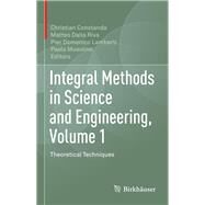 Integral Methods in Science and Engineering by Constanda, Christian; Riva, Matteo Dalla; Lamberti, Pier Domenico; Musolino, Paolo, 9783319593838