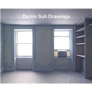 Do Ho Suh Drawings by Steiner, Rochelle; Kim, Clara (CON); Smith, Elizabeth A. T. (CON), 9783791353838
