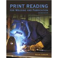 Print Reading for Welders and Fabrication by Corgan, Kevin, 9780133803839