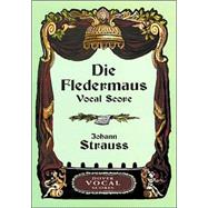 Die Fledermaus Vocal Score by Strauss, Johann, 9780486413839