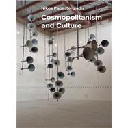 Cosmopolitanism and Culture by Papastergiadis, Nikos, 9780745653839