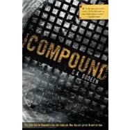 The Compound by Bodeen, S. A., 9781429983839