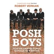 Posh Boys by Verkaik, Robert, 9781786073839