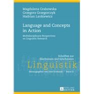 Language and Concepts in Action by Grabowska, Magdalena; Grzegorczyk, Grzegorz; Lankiewicz, Hadrian, 9783631643839