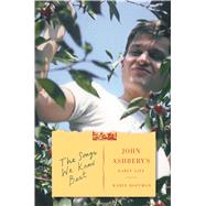 The Songs We Know Best John Ashbery's Early Life by Roffman, Karin, 9780374293840