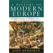 A History of Modern Europe: From the Renaissance to the Age of Napoleon (Volume 1) by Merriman, John, 9780393933840