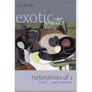 Exotic Appetites: Ruminations of a Food Adventurer by Heldke,Lisa, 9780415943840