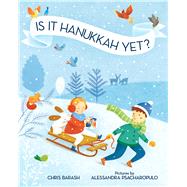 Is It Hanukkah Yet? by Barash, Chris; Psacharopulo, Alessandra, 9780807533840