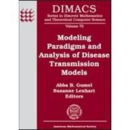 Modeling Paradigms and Analysis of Disease Transmission Models by Gumel, Abba B.; Lenhart, Suzanne, 9780821843840