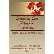 Continuing Care Retirement Communities: Political, Social, and Financial Issues by Morrison; Ian, 9780866563840